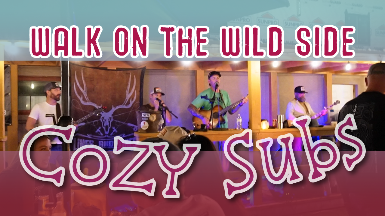 Walk on the Wild Side at Cozy Subs